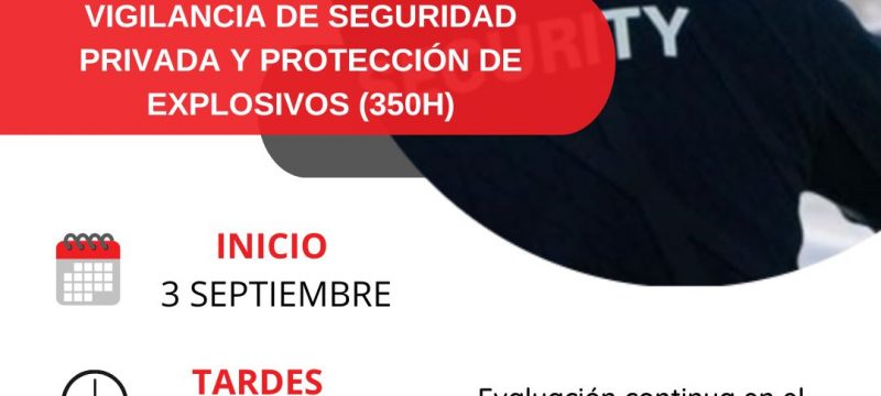 Certificado de Profesionalidad: Vigilancia de Seguridad Privada y Protección de Explosivos (septiembre 2024)
